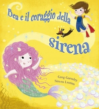 Bea e il coraggio della sirena - Librerie.coop