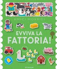 Evviva la fattoria! Amici morbidi - Librerie.coop