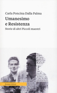 Umanesimo e resistenza. Storie di altri piccoli maestri - Librerie.coop