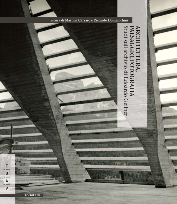 Architettura, paesaggio, fotografia. Studi sull'archivio di Edoardo Gellner - Librerie.coop Architettura, paesaggio, fotografia. Studi sull'archivio di Edoardo Gellner - Librerie.coop