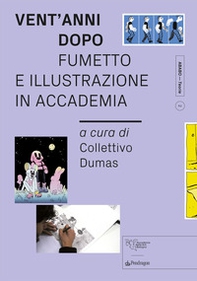 Vent'anni dopo. Fumetto e illustrazione in Accademia - Librerie.coop
