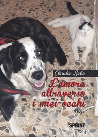 L'amore attraverso i miei occhi - Librerie.coop