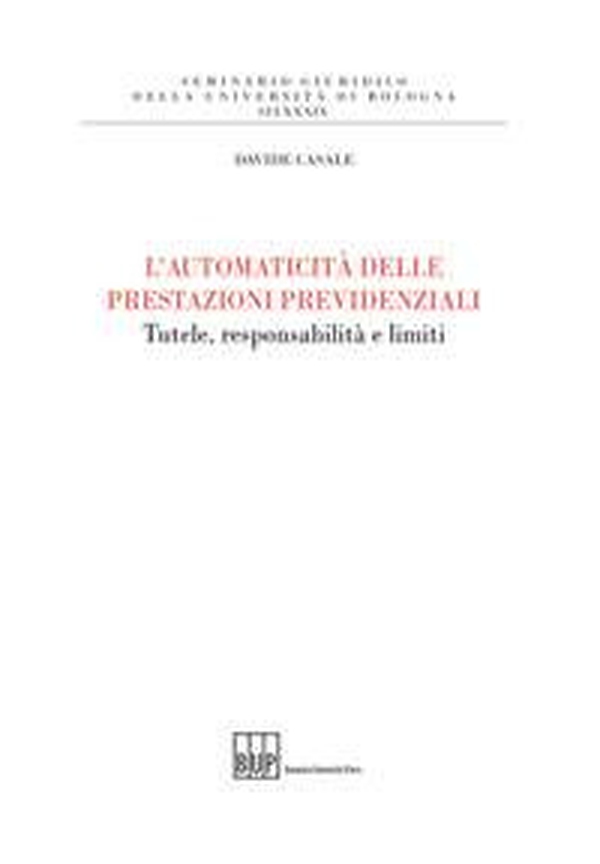 L'automaticità delle prestazioni previdenziali. Tutele, responsabilità e limiti - Librerie.coop L'automaticità delle prestazioni previdenziali. Tutele, responsabilità e limiti - Librerie.coop
