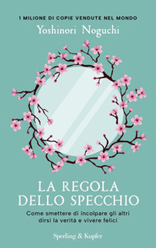 La regola dello specchio. Come smettere di incolpare gli altri dirsi la verità e vivere felici - Librerie.coop La regola dello specchio. Come smettere di incolpare gli altri dirsi la verità e vivere felici - Librerie.coop