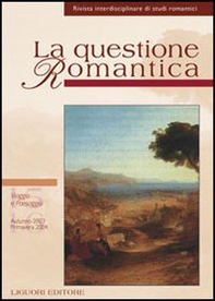 La questione romantica. Rivista interdisciplinare di studi romantici vol. 15-16: Viaggio e paesaggio. Autunno 2003 primavera 2004 - Librerie.coop