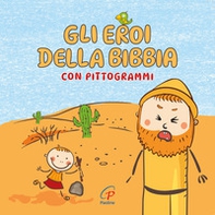 Gli eroi della Bibbia con pittogrammi - Librerie.coop Gli eroi della Bibbia con pittogrammi - Librerie.coop