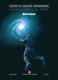 Centro di gravità permanente. Viaggio ai confini del sapere - Librerie.coop