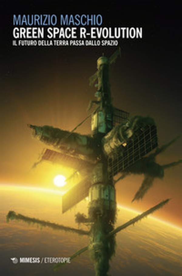 Green space R-evolution. Il futuro della terra passa dallo spazio - Librerie.coop