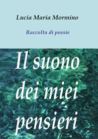 Il suono dei miei pensieri - Librerie.coop