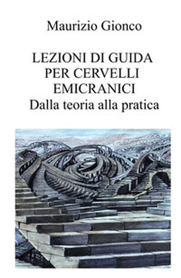 Lezioni di guida per cervelli emicranici. Dalla teoria alla pratica - Librerie.coop Lezioni di guida per cervelli emicranici. Dalla teoria alla pratica - Librerie.coop
