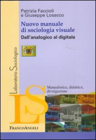 Nuovo manuale di sociologia visuale. Dall'analogico al digitale - Librerie.coop