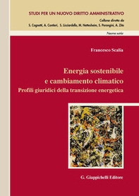 Energia sostenibile e cambiamento climatico. Profili giuridici della transizione energetica - Librerie.coop