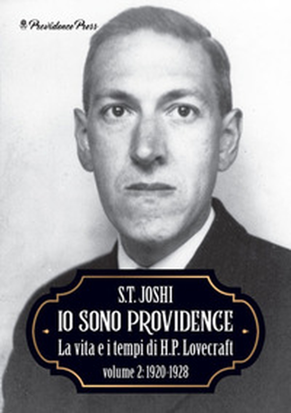 Io sono Providence. La vita e i tempi di H.P. Lovecraft - Librerie.coop Io sono Providence. La vita e i tempi di H.P. Lovecraft - Librerie.coop
