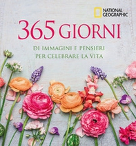 365 giorni di immagini e pensieri per celebrare la vita - Librerie.coop