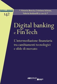 Digital banking e FinTech. L'intermediazione finanziaria tra cambiamenti tecnologici e sfide di mercato - Librerie.coop