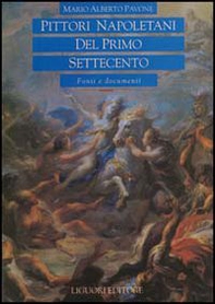 Pittori napoletani del primo Settecento. Fonti e documenti - Librerie.coop Pittori napoletani del primo Settecento. Fonti e documenti - Librerie.coop