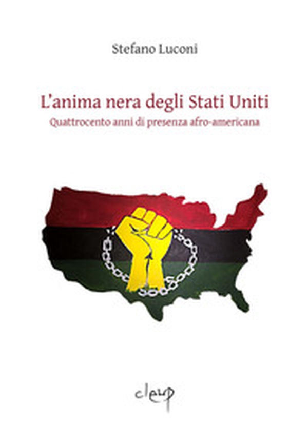 L'anima nera degli Stati Uniti. Quattrocento anni di presenza afro-americana - Librerie.coop L'anima nera degli Stati Uniti. Quattrocento anni di presenza afro-americana - Librerie.coop