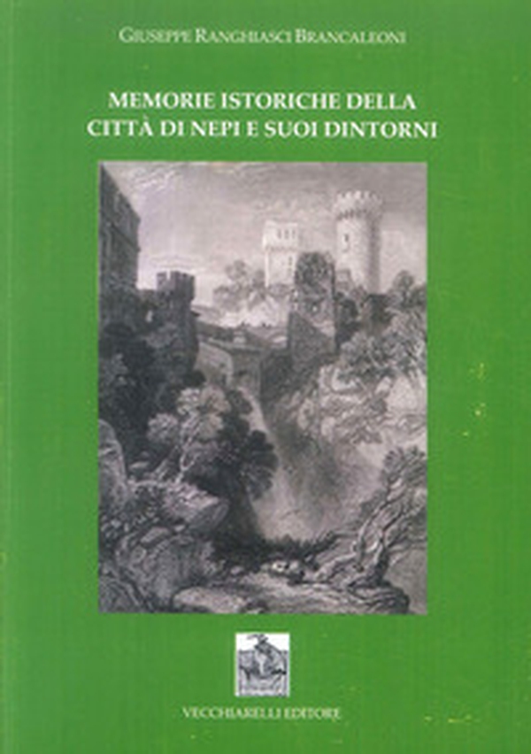 Memorie istoriche della città di Nepi e i suoi dintorni - Librerie.coop Memorie istoriche della città di Nepi e i suoi dintorni - Librerie.coop