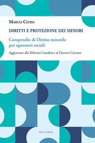 Diritti e protezione dei minori. Compendio di diritto minorile per operatori sociali. Aggiornato alla Riforma Cartabia e al Decreto Caivano - Librerie.coop Diritti e protezione dei minori. Compendio di diritto minorile per operatori sociali. Aggiornato alla Riforma Cartabia e al Decreto Caivano - Librerie.coop