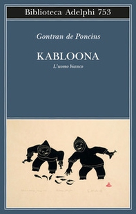 Kabloona. L'uomo bianco - Librerie.coop