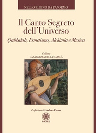 Il canto segreto dell'universo. Qabbalah, ermetismo, alchimia e musica - Librerie.coop