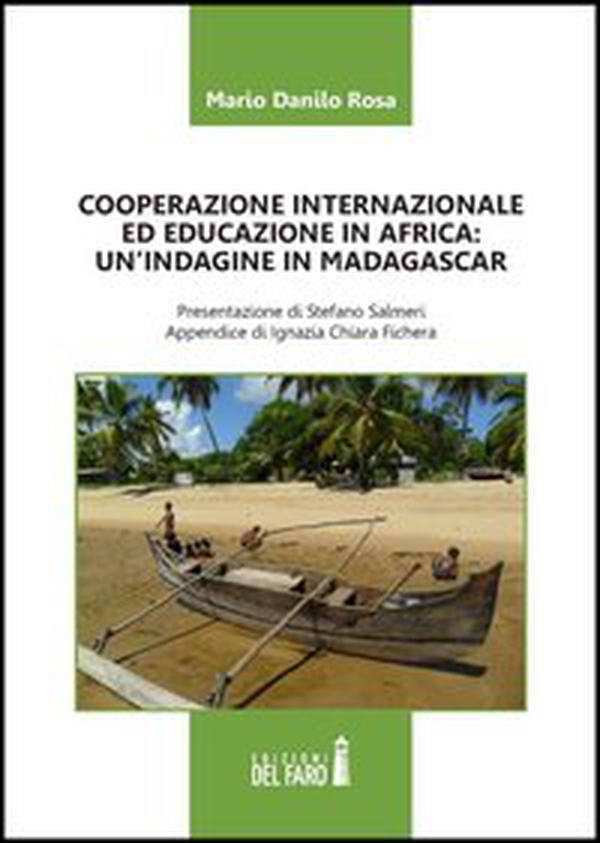 Cooperazione internazionale ed educazione in Africa. Un'indagine in Madagascar - Librerie.coop