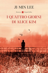 I quattro giorni di Alice Kim - Librerie.coop