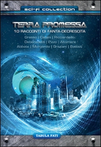 Terra promessa. 10 racconti di fanta-decrescita - Librerie.coop Terra promessa. 10 racconti di fanta-decrescita - Librerie.coop