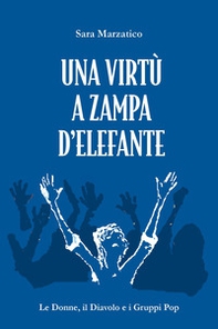 Una virtù a zampa d'elefante - Librerie.coop