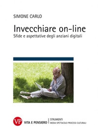 Invecchiare on-line. Sfide e aspettative degli anziani digitali - Librerie.coop