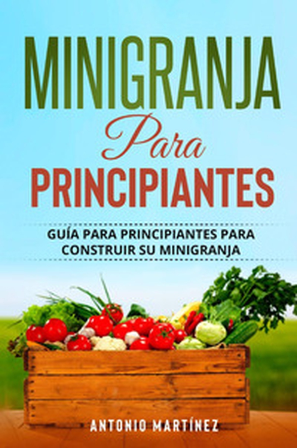 Minigranja para principiantes - Librerie.coop Minigranja para principiantes - Librerie.coop