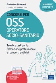 Manuale concorsi per OSS. Operatore socio-sanitario. Teoria e test per concorsi e corsi professionali - Librerie.coop