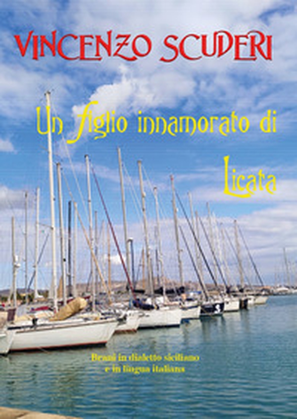 Un figlio innamorato di Licata. Brani in dialetto siciliano e in lingua italiana - Librerie.coop Un figlio innamorato di Licata. Brani in dialetto siciliano e in lingua italiana - Librerie.coop