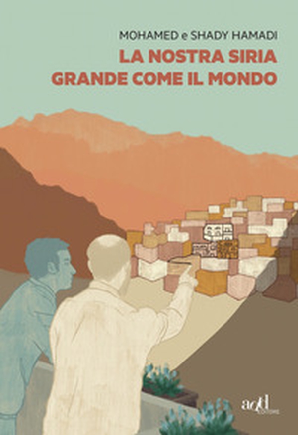La nostra Siria grande come il mondo - Librerie.coop La nostra Siria grande come il mondo - Librerie.coop