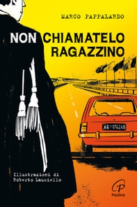 Non chiamatelo ragazzino. Rosario Livatino, un giudice contro la mafia - Librerie.coop Non chiamatelo ragazzino. Rosario Livatino, un giudice contro la mafia - Librerie.coop