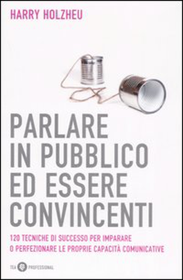 Parlare in pubblico ed essere convincenti - Librerie.coop Parlare in pubblico ed essere convincenti - Librerie.coop