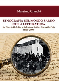 Etnografia del mondo sardo nella letteratura. Da Grazia Deledda a Salvatore Satta e Marcello Fois (1908-2009) - Librerie.coop