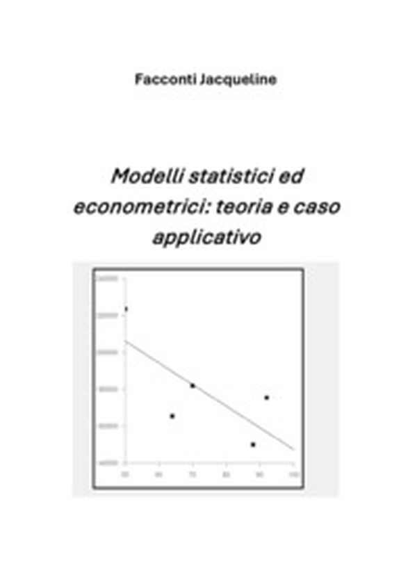 Modelli statistici ed econometrici: teoria e caso applicativo - Librerie.coop