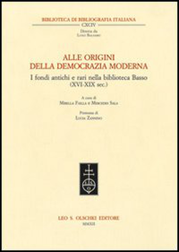 Alle origini della democrazia moderna. I fondi antichi e rari nella biblioteca Basso (XVI-XIX sec.) - Librerie.coop Alle origini della democrazia moderna. I fondi antichi e rari nella biblioteca Basso (XVI-XIX sec.) - Librerie.coop
