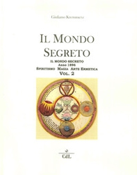 Il mondo segreto. Anno 1896. Spiritismo, magia, arte ermetica - Librerie.coop