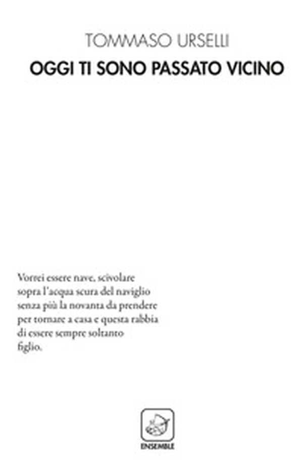Oggi ti sono passato vicino - Librerie.coop Oggi ti sono passato vicino - Librerie.coop