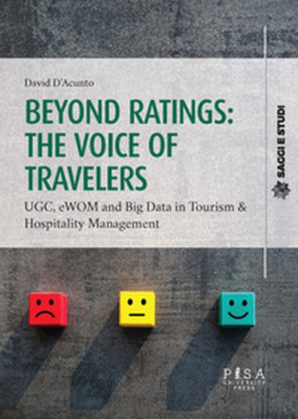 Beyond ratings: the voice of travelers. UGC, eWon and big data in tourism & hospitality management - Librerie.coop Beyond ratings: the voice of travelers. UGC, eWon and big data in tourism & hospitality management - Librerie.coop