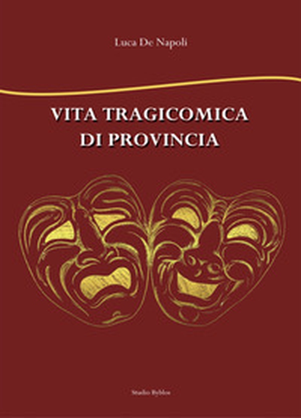 Vita tragicomica di provincia - Librerie.coop Vita tragicomica di provincia - Librerie.coop