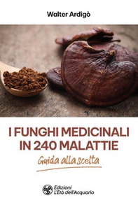 I funghi medicinali in 240 malattie - Librerie.coop