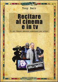 Recitare al cinema e in tv - Librerie.coop