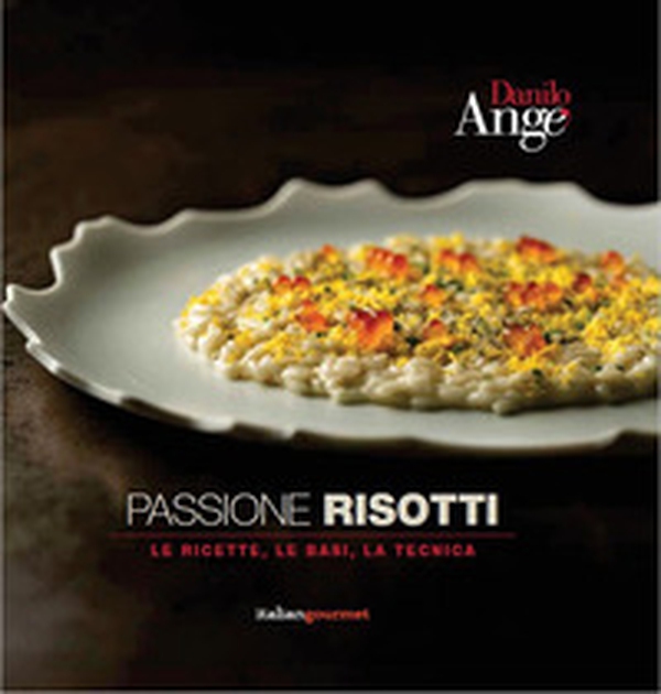 Passione risotti. Le ricette, le basi, la tecnica - Librerie.coop Passione risotti. Le ricette, le basi, la tecnica - Librerie.coop