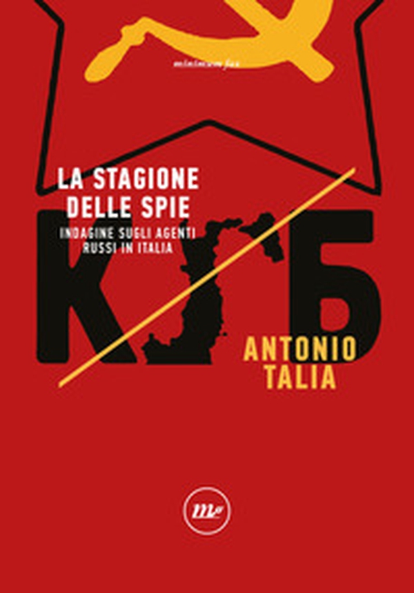 La stagione delle spie. Indagine sugli agenti russi in Italia - Librerie.coop La stagione delle spie. Indagine sugli agenti russi in Italia - Librerie.coop