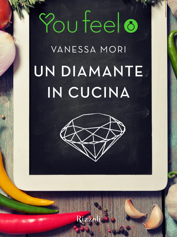 Un diamante in cucina (Youfeel) - Librerie.coop Un diamante in cucina (Youfeel) - Librerie.coop