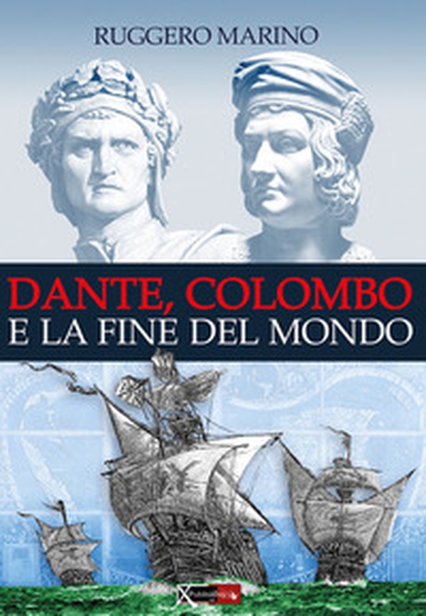 Dante, Colombo e la fine del mondo - Librerie.coop Dante, Colombo e la fine del mondo - Librerie.coop