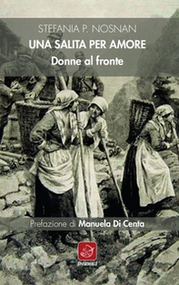 Una salita per amore. Donne al fronte - Librerie.coop Una salita per amore. Donne al fronte - Librerie.coop